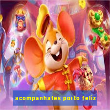 acompanhates porto feliz